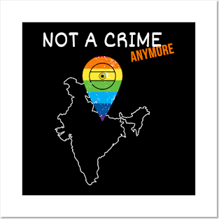 India Gay Shirt - Not a Crime Anymore - Legalize Love For All Posters and Art